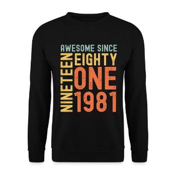 Awesome since 1981 Geburtstag Geschenk Jahreszahl - Unisex Pullover - Schwarz - Vorne - Alina (178cm) & Michal (187cm)