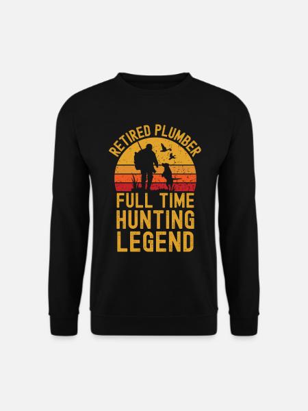 Retired plumber hunting legend - Unisex Sweatshirt - black