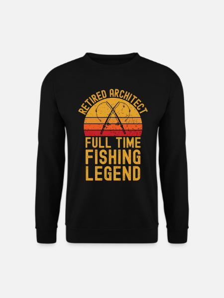 Retired architect fishing legend - Unisex Sweatshirt - black