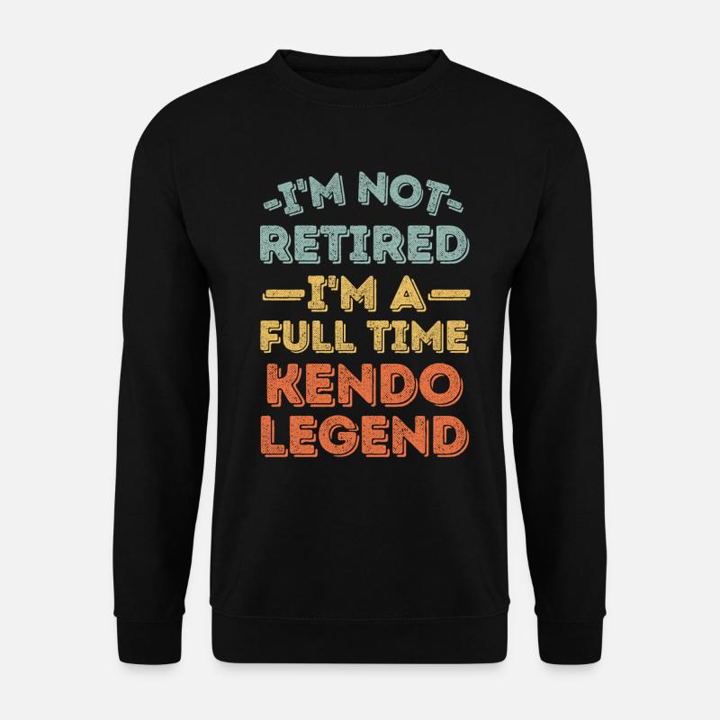 Retired and kendo legend - Unisex Sweatshirt - black