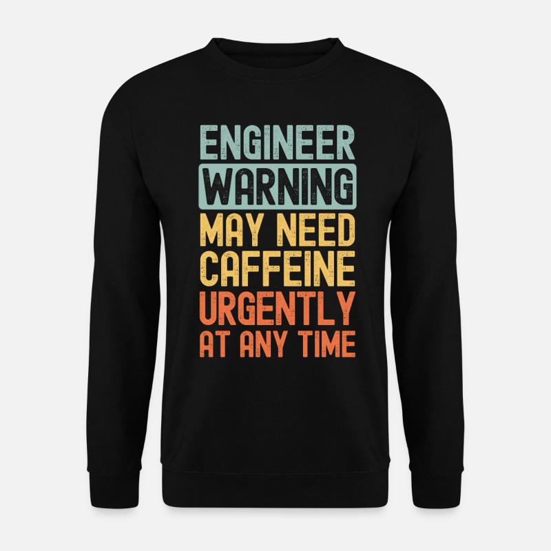 Engineer need coffee urgently - Unisex Sweatshirt - black