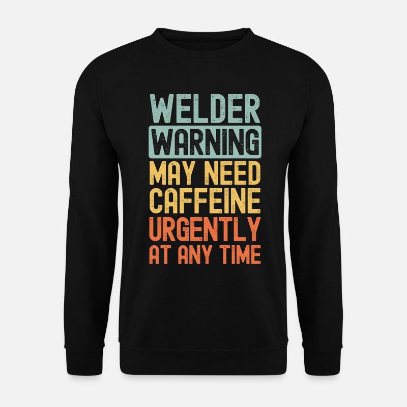 Schweißer brauchen dringend Kaffee - Unisex Pullover - Schwarz