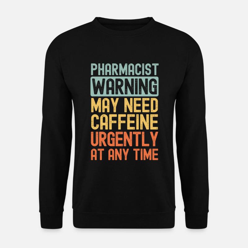 Pharmacist need coffee urgently - Unisex Sweatshirt - black