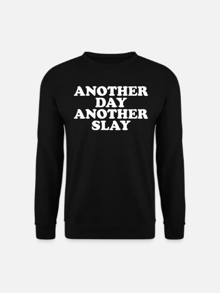 Another day another slay - Unisex Sweatshirt - black