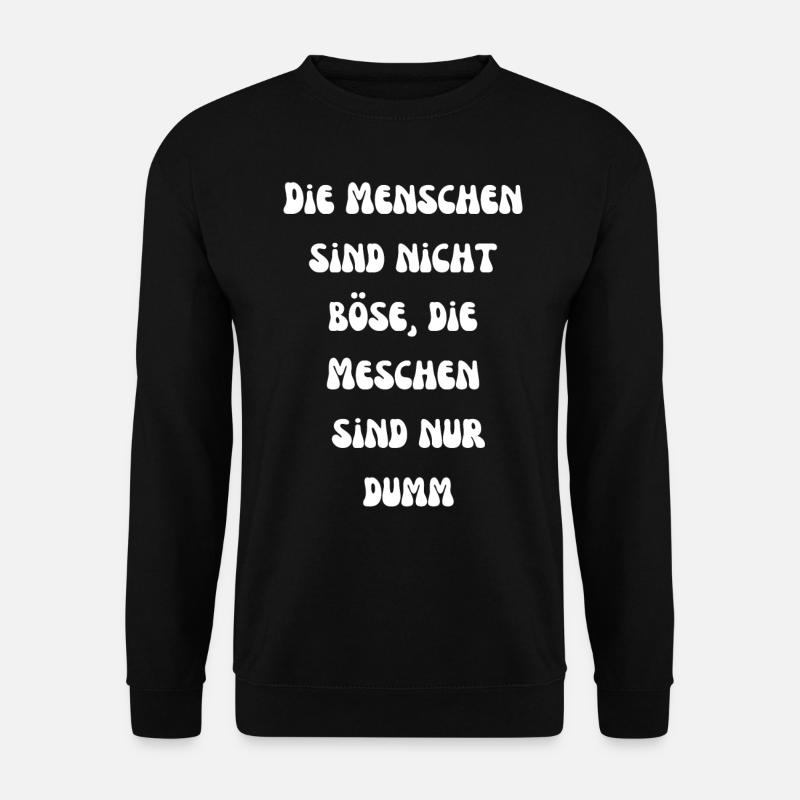 Nicht böse, nur dumm - Unisex Pullover - Schwarz