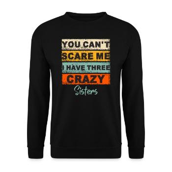You Can't Scare Me I Have three Sisters - Sweat-shirt Unisexe - noir - Devant - Alina (178cm) & Michal (187cm)