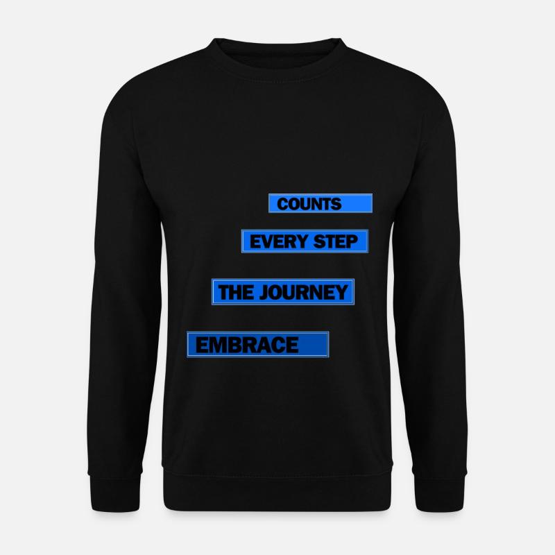''Nimm die Reise an, jeder Schritt zählt'' T-Shirt - Unisex Pullover - Schwarz