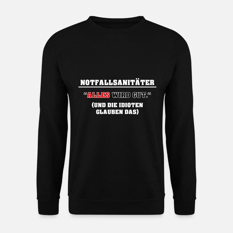 Notfallsanitäter Rettungsdienst lustig Geschenk - Unisex Pullover - Schwarz