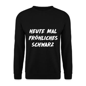 Heute mal fröhliches schwarz - Unisex Pullover - Schwarz - Vorne - Alina (178cm) & Michal (187cm)