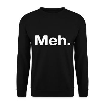 Meh - A Whatever T-Shirt for that minimal sassy! - Unisex Sweatshirt - black - Front - Alina (178cm) & Michal (187cm)