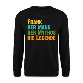 Frank der Mythos die Legende Vorname Frank - Unisex Pullover - Schwarz - Vorne - Alina (178cm) & Michal (187cm)
