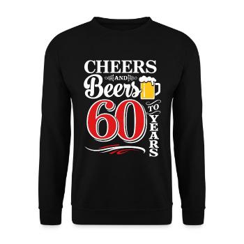 Cheers and Beers to 60 Years – Geburtstag Spruch - Unisex Pullover - Schwarz - Vorne - Alina (178cm) & Michal (187cm)