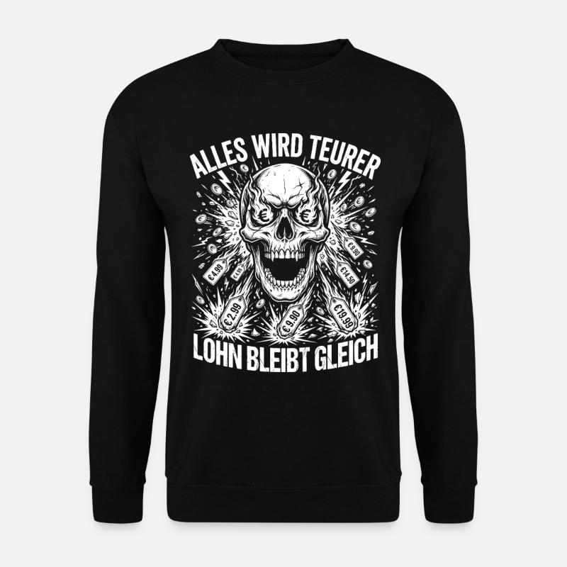 Alles Wird Teurer Lohn Bleibt Gleich - Unisex Pullover - Schwarz