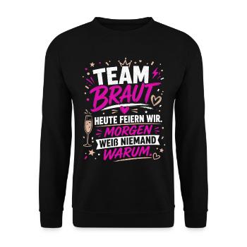 Team Braut. Morgen weiß niemand warum - Unisex Pullover - Schwarz - Vorne - Alina (178cm) & Michal (187cm)