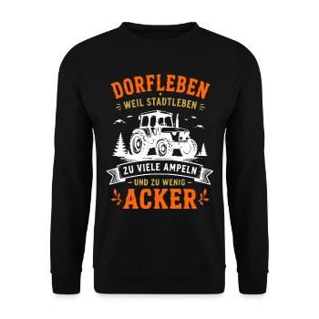 Dorfleben: Zu Viele Ampeln, Zu Wenig Acker - Unisex Pullover - Schwarz - Vorne - Alina (178cm) & Michal (187cm)
