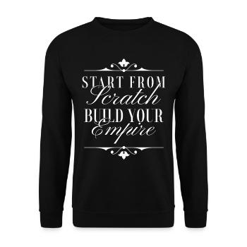 Start From Scratch Build Your Empire - Typography - Unisex Sweatshirt - black - Front - Alina (178cm) & Michal (187cm)