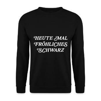 Heute mal fröhliches schwarz - Unisex Pullover - Schwarz - Vorne - Alina (178cm) & Michal (187cm)