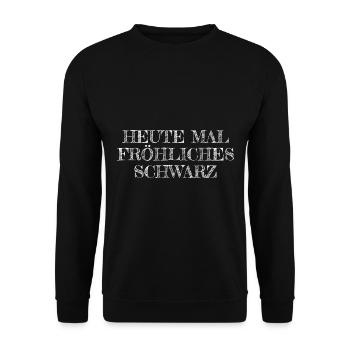 Heute mal fröhliches schwarz - Unisex Pullover - Schwarz - Vorne - Alina (178cm) & Michal (187cm)