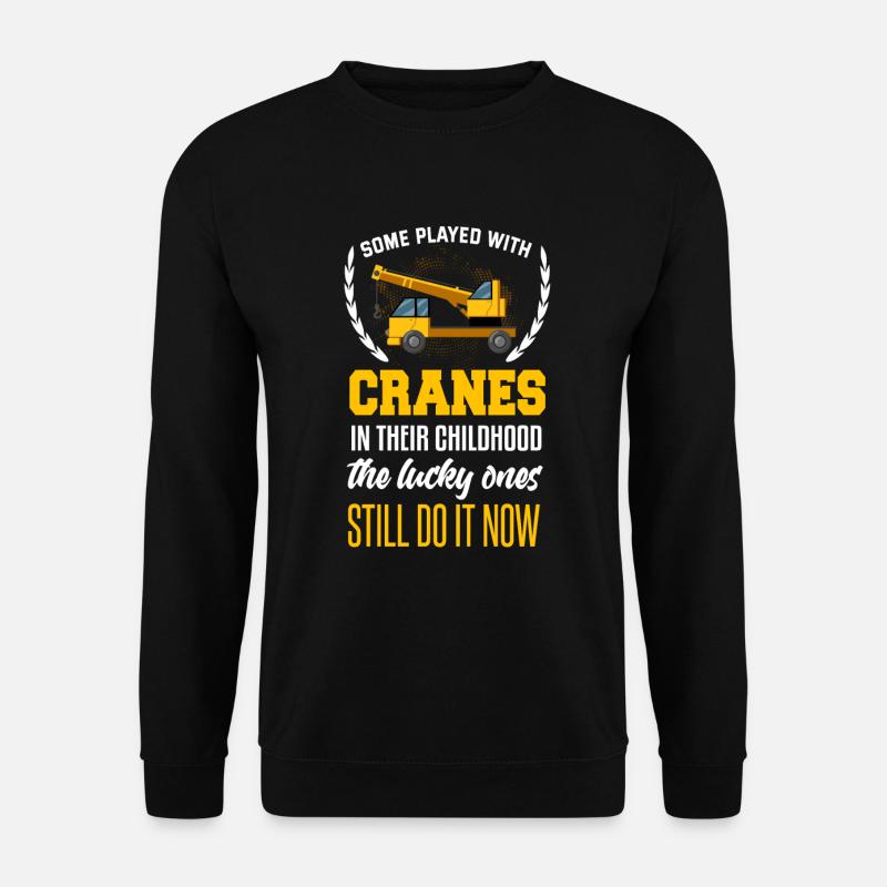 Kranfahrer Kran Kranführer Baustelle Arbeit - Unisex Pullover - Schwarz