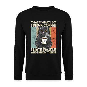 Drink Coffee I Hate People and i know things Katze - Unisex Pullover - Schwarz - Vorne - Alina (178cm) & Michal (187cm)
