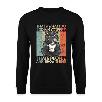 Drink Coffee I Hate People and i know things Katze - Unisex Pullover - Schwarz - Vorne - Alina (178cm) & Michal (187cm)