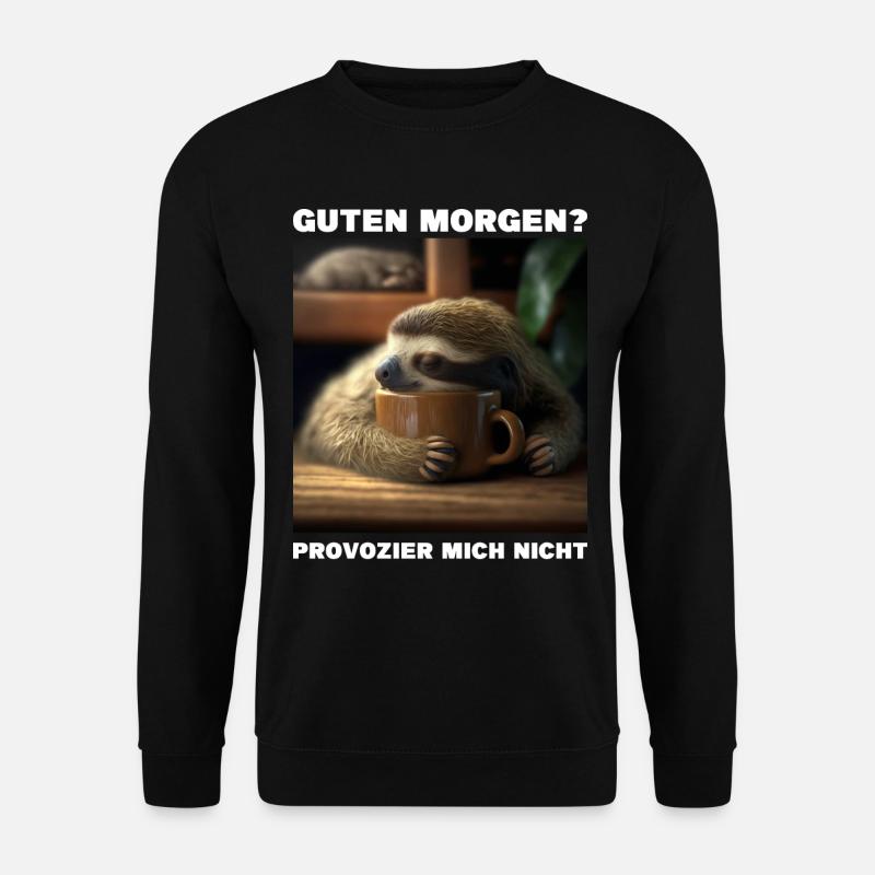 Guten Morgen - Provozier mich nicht - Unisex Pullover - Schwarz
