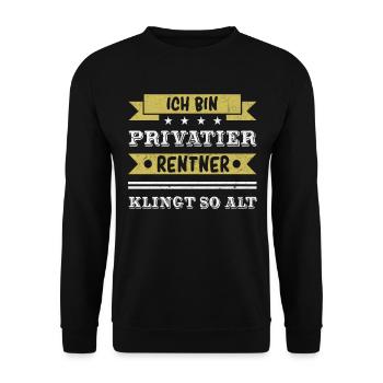 Ich bin Privatier - Rentner klingt so alt. - Unisex Pullover - Schwarz - Vorne - Alina (178cm) & Michal (187cm)