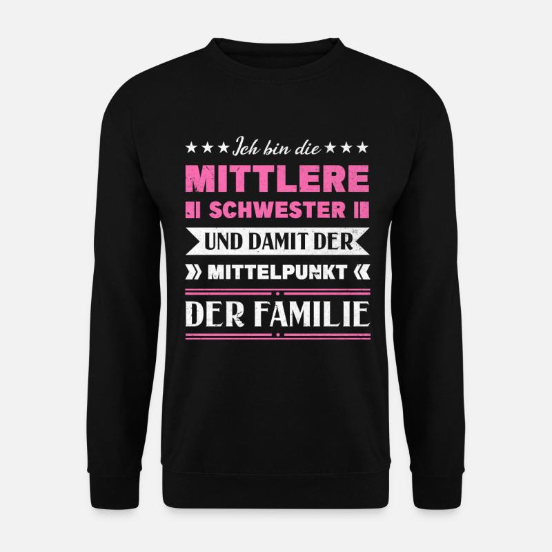 Mittelkind Sandwichkind Mittlere Schwester - Unisex Pullover - Schwarz