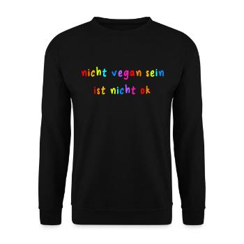 Veganer Nicht Vegan Sein Ist Nicht Ok - Unisex Pullover - Schwarz - Vorne - Alina (178cm) & Michal (187cm)