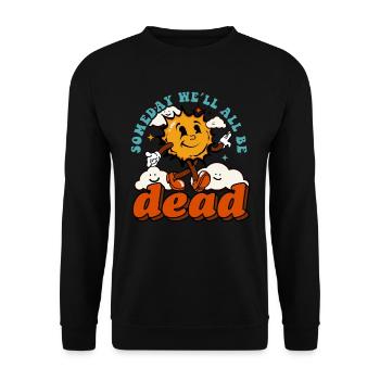 Someday We'll All Be Dead Sun Cartoon - Unisex Sweatshirt - black - Front - Alina (178cm) & Michal (187cm)