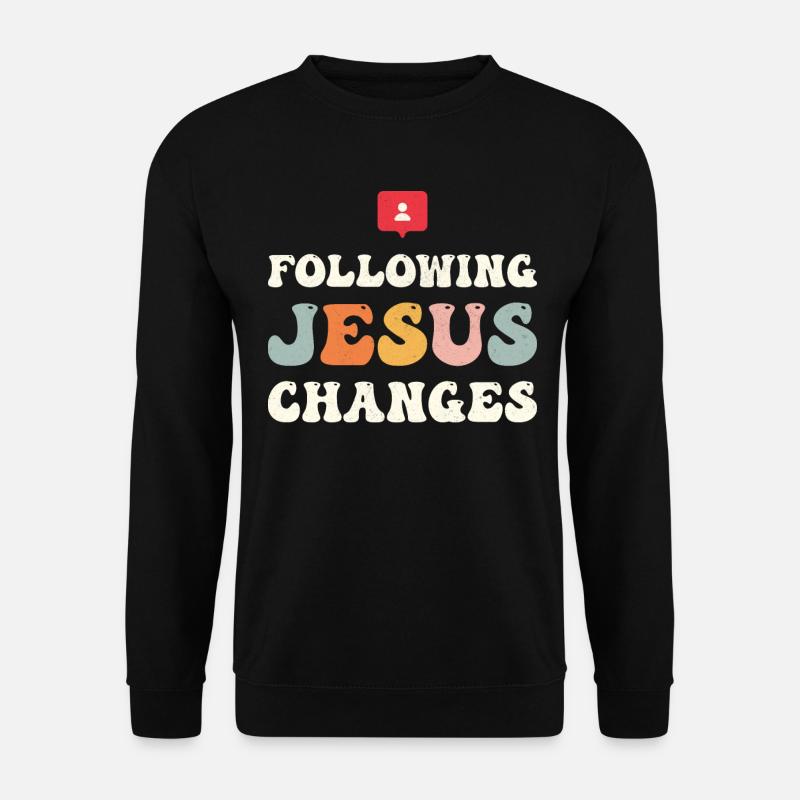 Following Jesus Changes - Unisex Sweatshirt - black