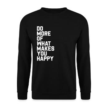 DO MORE OF WHAT MAKES YOU HAPPY. - Unisex Sweatshirt - black - Front - Alina (178cm) & Michal (187cm)