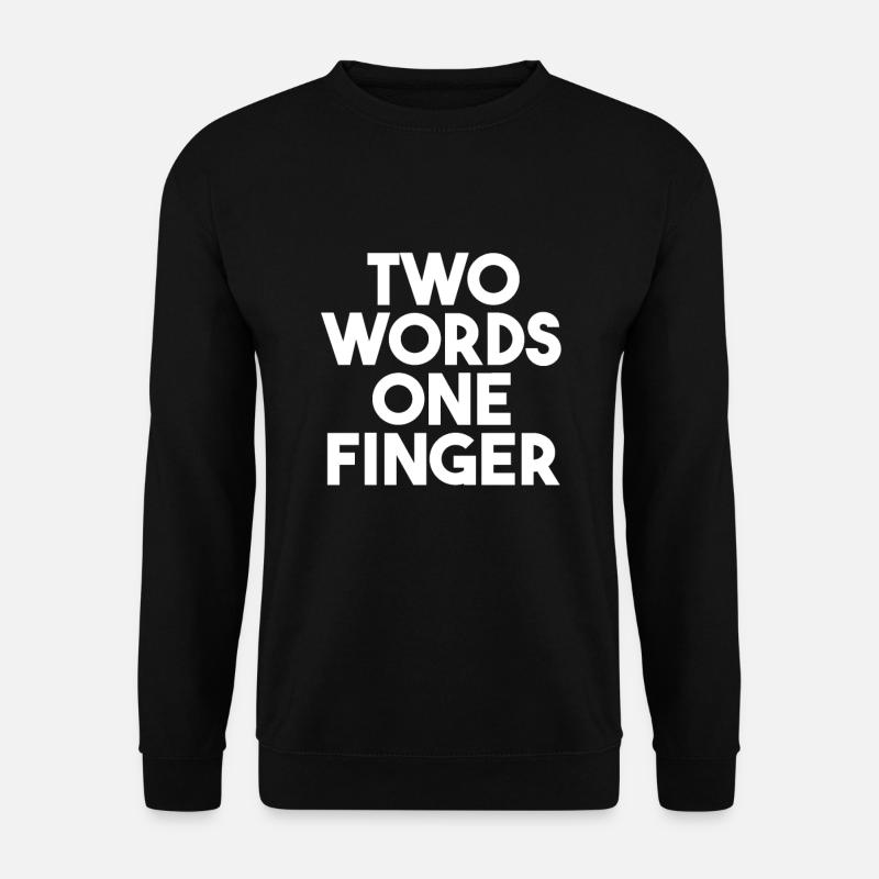 Two Words One Finger - Fuck You - Cooler Spruch - Unisex Pullover - Schwarz