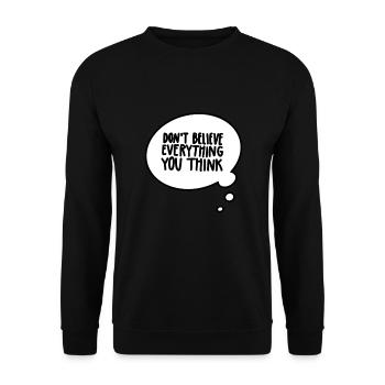 Do not believe everything you think - Unisex Sweatshirt - black - Front - Alina (178cm) & Michal (187cm)