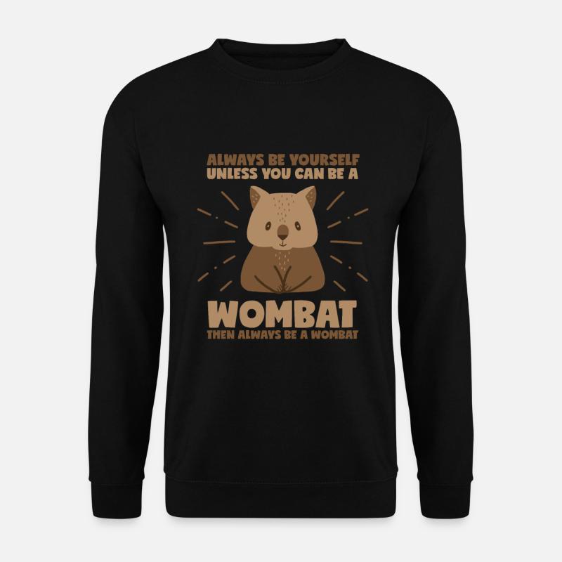 Be a wombat - Unisex Sweatshirt - black