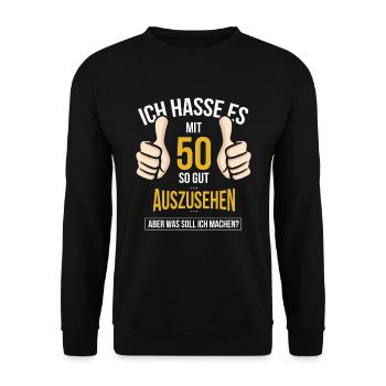 Ich hasse es mit 50 so gut auszusehen Geburtstag - Unisex Pullover - Schwarz - Vorne - Alina (178cm) & Michal (187cm)