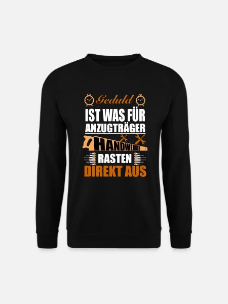 Geduld ist was für Anzugträger Handwerker - Unisex Pullover - Schwarz