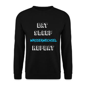 Eat sleep Wasserwechsel repeat Aquaristik Aquarium - Unisex Pullover - Schwarz - Vorne - Alina (178cm) & Michal (187cm)