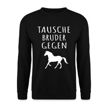 Lustiger Pferdespruch: Tausche Bruder gegen Pferd. - Unisex Pullover - Schwarz - Vorne - Alina (178cm) & Michal (187cm)