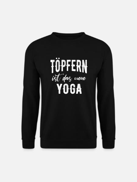 Töpfern Ist Das Neue Yoga - Unisex Pullover - Schwarz