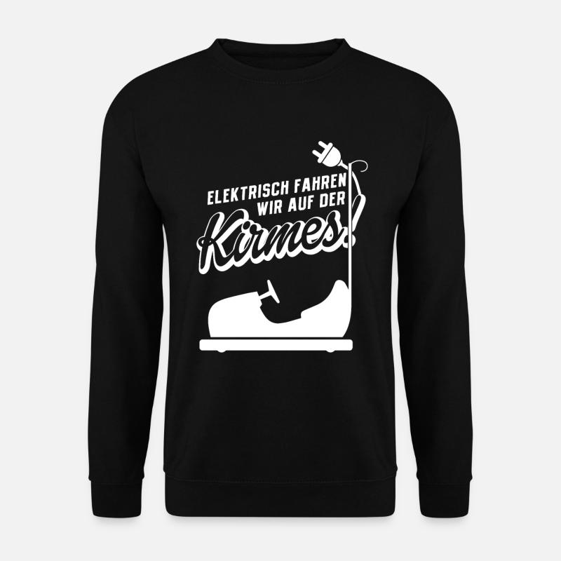 Elektrisch Fährt Man Auf Der Kirmes - Unisex Pullover - Schwarz