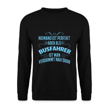 Niemand Ist Perfekt Aber Als Busfahrer Nah Dran - Unisex Pullover - Schwarz - Vorne - Alina (178cm) & Michal (187cm)