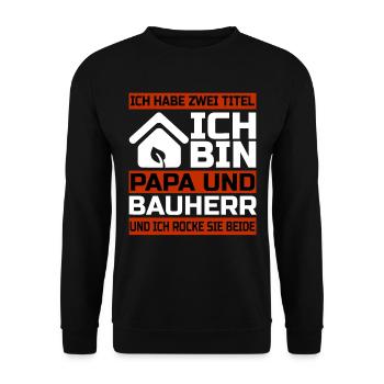 Bauherr und Papa - Hausbau Geschenk - Unisex Pullover - Schwarz - Vorne - Alina (178cm) & Michal (187cm)