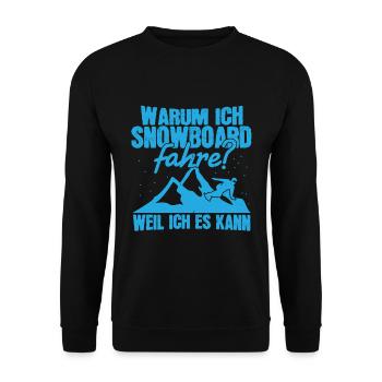 Warum Ich Snowboard Fahre? Weil Ich Es Kann ! - Unisex Pullover - Schwarz - Vorne - Alina (178cm) & Michal (187cm)
