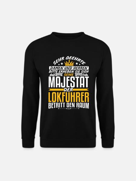 Seine Majestät Der Lokführer Betritt Den Raum - Unisex Pullover - Schwarz