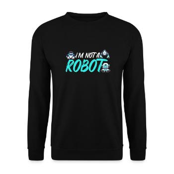 IN THE NOT A ROBOT. Robot, robotics, engineer - Unisex Sweatshirt - black - Front - Alina (178cm) & Michal (187cm)