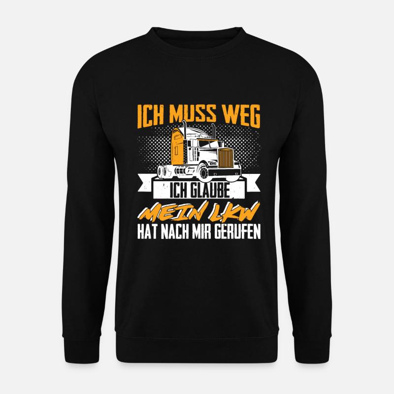 Ich Muss Weg Mein LKW Hat Gerufen Geschenkidee LKW - Unisex Pullover - Schwarz