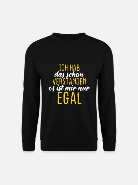 Ich hab schon verstanden ist mir egal - Unisex Pullover - Schwarz