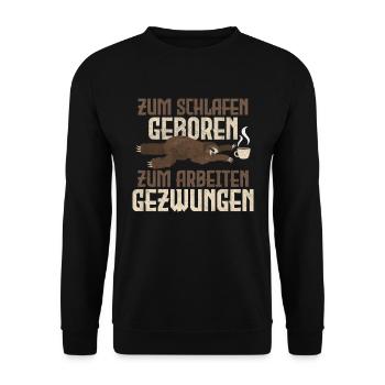 Faultier Zum Schlafen Geboren Arbeiten Gezwungen - Unisex Pullover - Schwarz - Vorne - Alina (178cm) & Michal (187cm)