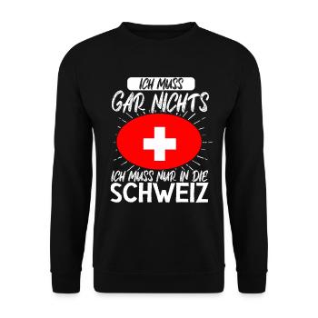 Ich Muss Gar Nichts Ich Muss Nur In Die Schweiz - Unisex Pullover - Schwarz - Vorne - Alina (178cm) & Michal (187cm)